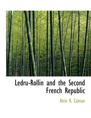 Cover image for Ledru-Rollin and the Second French Republic