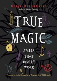 Cover image for True Magic: Spells That Really Work