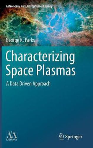 Cover image for Characterizing Space Plasmas: A Data Driven Approach