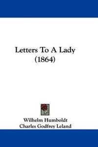 Cover image for Letters To A Lady (1864)