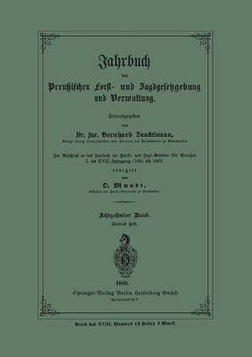 Cover image for Jahrbuch Der Preussischen Forst- Und Jagd-Gesetzgebung Und Verwaltung: Im Anschluss an Das Jahrbuch Im Forst- Und Jagdkalender Fur Breussen I. Bis XVII. Jahrgang (1851 Bis 1867)