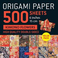 Cover image for Origami Paper 500 sheets Kimono Flowers 6" (15 cm)