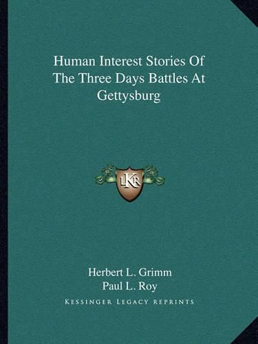 Cover image for Human Interest Stories of the Three Days Battles at Gettysburg