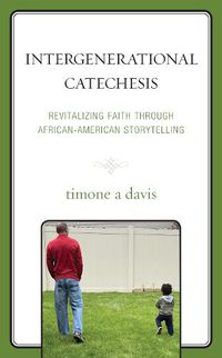 Cover image for Intergenerational Catechesis: Revitalizing Faith through African-American Storytelling