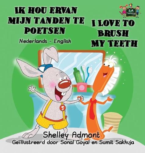 Ik hou ervan mijn tanden te poetsen I Love to Brush My Teeth: Dutch English Bilingual Edition