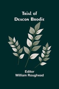 Cover image for Trial of Deacon Brodie