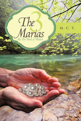 Cover image for The 3 Marias: My Ten Pearls of Wisdom