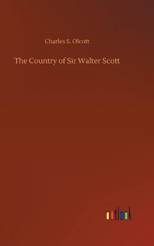 The Country of Sir Walter Scott