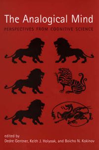 Cover image for The Analogical Mind: Perspectives from Cognitive Science