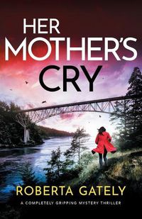 Cover image for Her Mother's Cry: A completely gripping mystery thriller