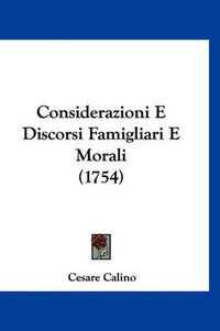 Cover image for Considerazioni E Discorsi Famigliari E Morali (1754)