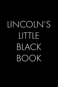 Cover image for Lincoln's Little Black Book: The Perfect Dating Companion for a Handsome Man Named Lincoln. A secret place for names, phone numbers, and addresses.