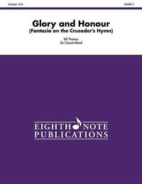 Cover image for Glory and Honour: Fantasia on the Crusader's Hymn, Conductor Score & Parts