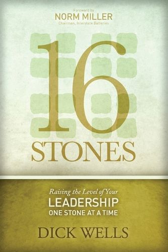 Cover image for 16 Stones: Raising the Level of Your Leadership One Stone at a Time