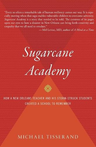 Cover image for Sugarcane Academy: How a New Orleans Teacher and His Storm-Struck Students Created a School to Remember