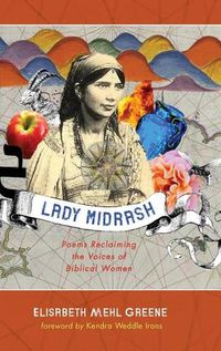 Cover image for Lady Midrash: Poems Reclaiming the Voices of Biblical Women