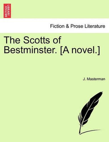 Cover image for The Scotts of Bestminster. [A Novel.]