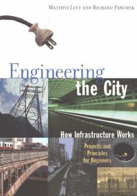Cover image for Engineering the City: How Infrastructure Works