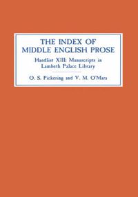 Cover image for The Index of Middle English Prose: Handlist XIII: Manuscripts in Lambeth Palace Library, including those formerly in Sion College