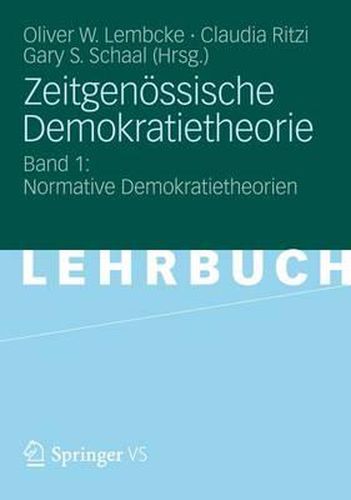 Zeitgenoessische Demokratietheorie: Band 1: Normative Demokratietheorien