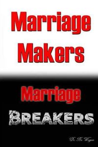 Cover image for Marriage Makers/Marriage Breakers