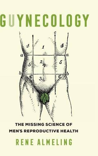 Cover image for GUYnecology: The Missing Science of Men's Reproductive Health