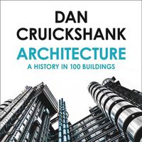 Cover image for Architecture: A History in 100 Buildings