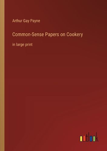 Cover image for Common-Sense Papers on Cookery