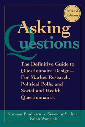 Cover image for Asking Questions: The Definitive Guide to Questionnaire Design - For Market Research, Political Polls, and Social and Health Questionnaires