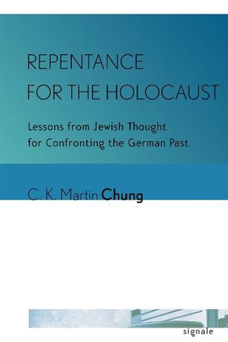 Cover image for Repentance for the Holocaust: Lessons from Jewish Thought for Confronting the German Past