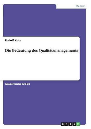 Cover image for Die Bedeutung des Qualitatsmanagements