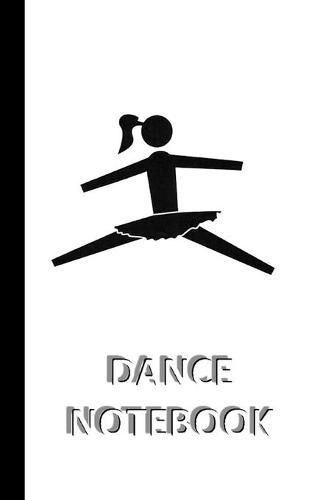 Cover image for DANCE NOTEBOOK [ruled Notebook/Journal/Diary to write in, 60 sheets, Medium Size (A5) 6x9 inches]