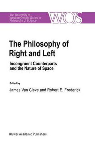 Cover image for The Philosophy Of Right And Left: Incongruent Counterparts and the Nature of Space