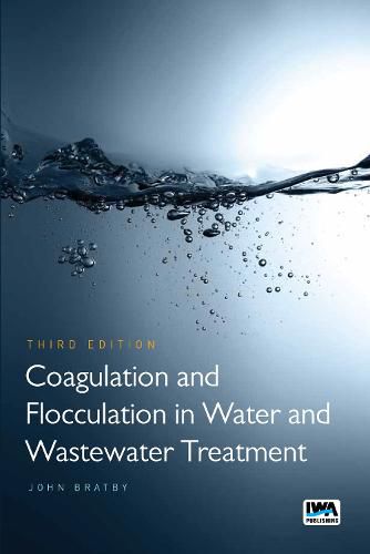 Cover image for Coagulation and Flocculation in Water and Wastewater Treatment