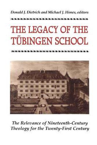Cover image for Legacy of the Tubingen School: The Relevance of Nineteenth-Century Theology for the Twenty-First Century