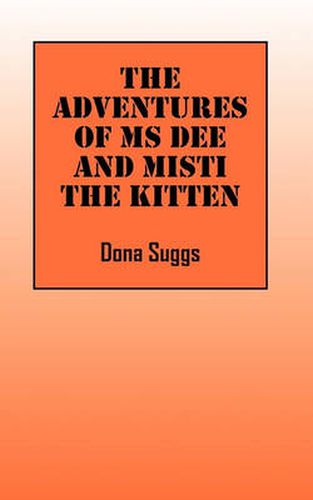The Adventures of Ms Dee and Misti the Kitten