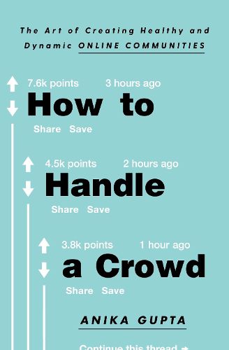 Cover image for How to Handle a Crowd: The Art of Creating Healthy and Dynamic Online Communities