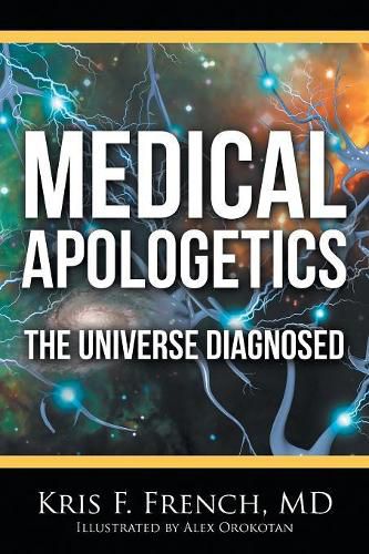 Cover image for Medical Apologetics: The Universe Diagnosed