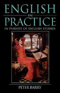 Cover image for English in Practice: In Pursuit of English Studies