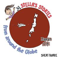 Cover image for Stella's Stories from around the Globe: Japan &#26085;&#26412;