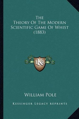 The Theory of the Modern Scientific Game of Whist (1883)