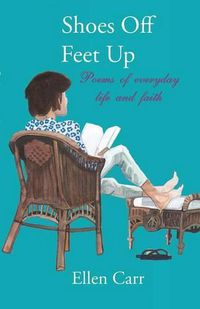 Cover image for Shoes Off, Feet Up: Poems of everyday life and faith