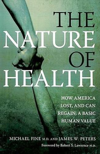 The Nature of Health: How America Lost, and Can Regain, a Basic Human Value