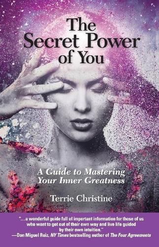 Cover image for The Secret Power of You: A Guide to Mastering Your Inner Greatness