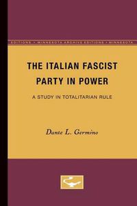 Cover image for The Italian Fascist Party in Power: A Study in Totalitarian Rule