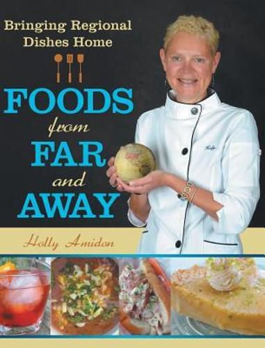 Cover image for Foods from Far and Away: Bringing Regional Dishes Home