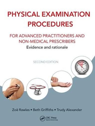 Cover image for Physical Examination Procedures for Advanced Practitioners and Non-Medical Prescribers: Evidence and rationale, Second edition