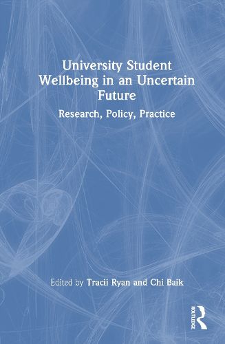 Cover image for University Student Wellbeing in an Uncertain Future