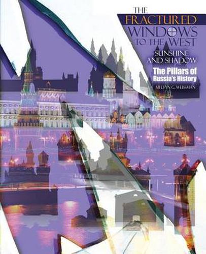 The Fractured Windows to the West: Sunshine and Shadow: The Pillars of Russia's History