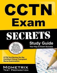 Cover image for Cctn Exam Secrets Study Guide: Cctn Test Review for the Certified Clinical Transplant Nurse Examination